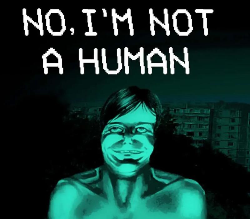 No I'M Not A Human بي سي ستيم كود رقمي