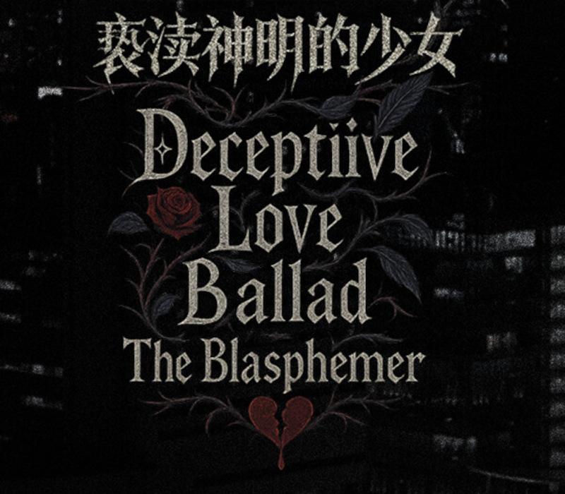 Deceptiive Love Ballad The Blasphemer بي سي ستيم كود رقمي