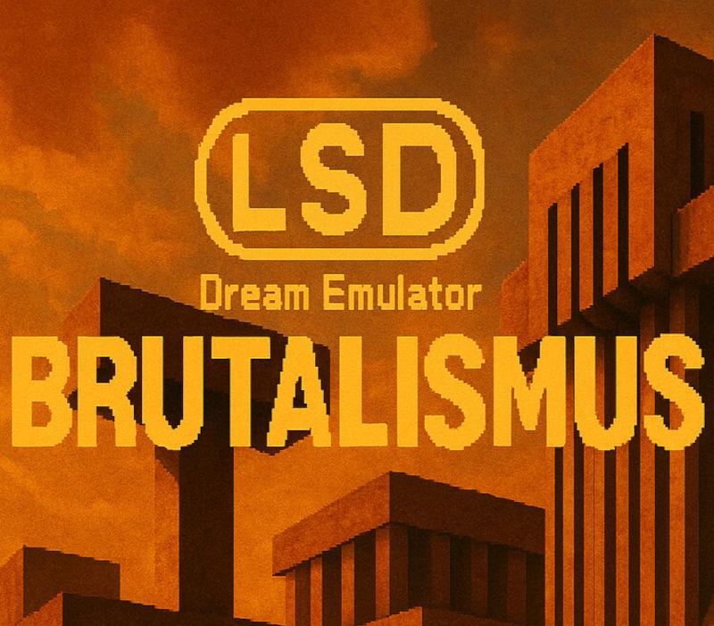 LSD Dream Emulator: BRUTALISMUS بي سي ستيم كود رقمي