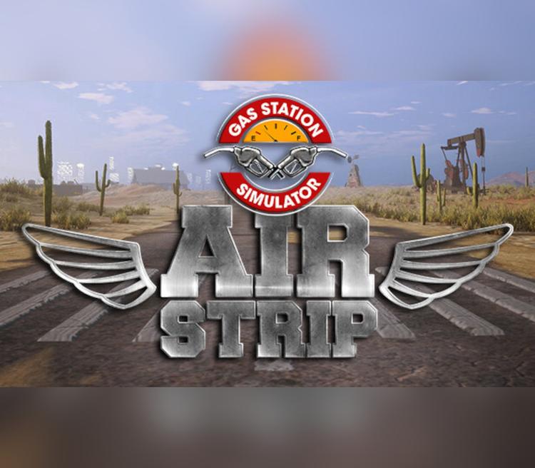 Gas Station Simulator - Airstrip DLC اوروبي بي سي ستيم كود رقمي