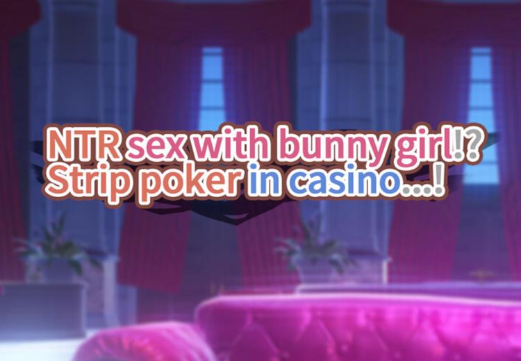 NTR Sex With Bunny Girl!? Strip Poker In Casino...! بي سي ستيم كود رقمي