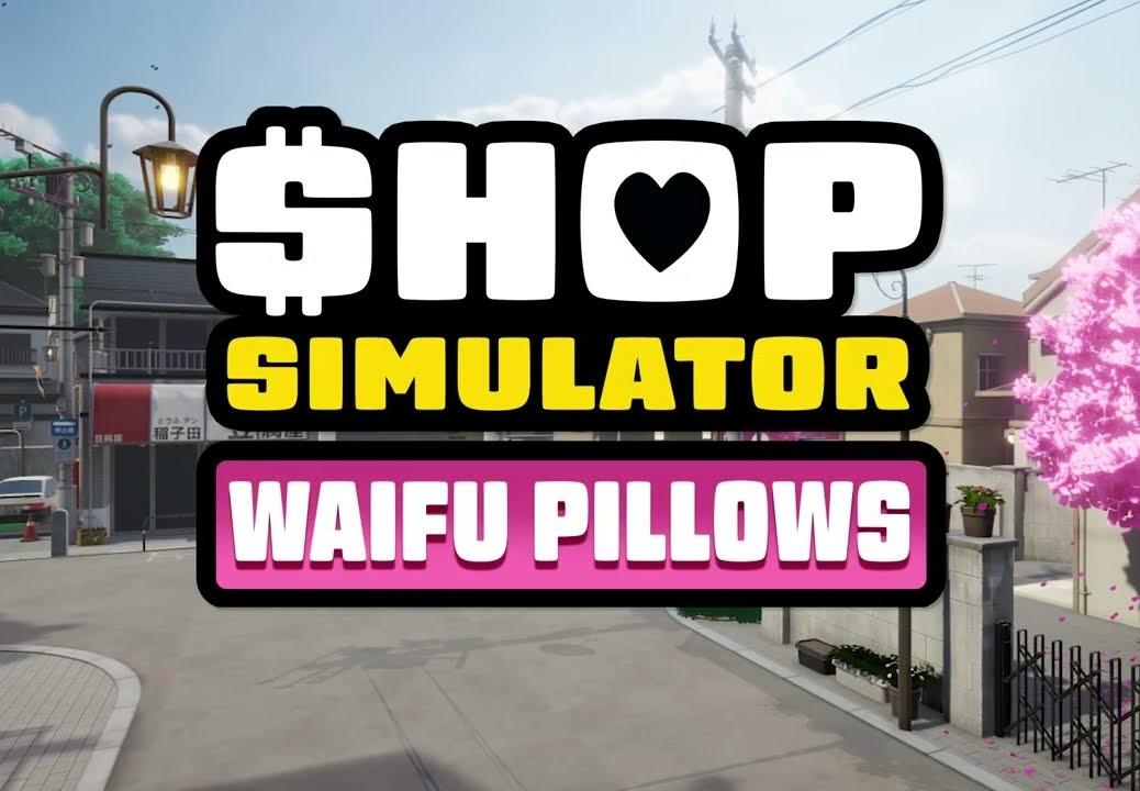 Shop Simulator: Waifu Pillows بي سي ستيم كود رقمي