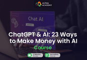 ChatGPT & AI: 23 Ways To Make Money With AI Alpha Academy كود