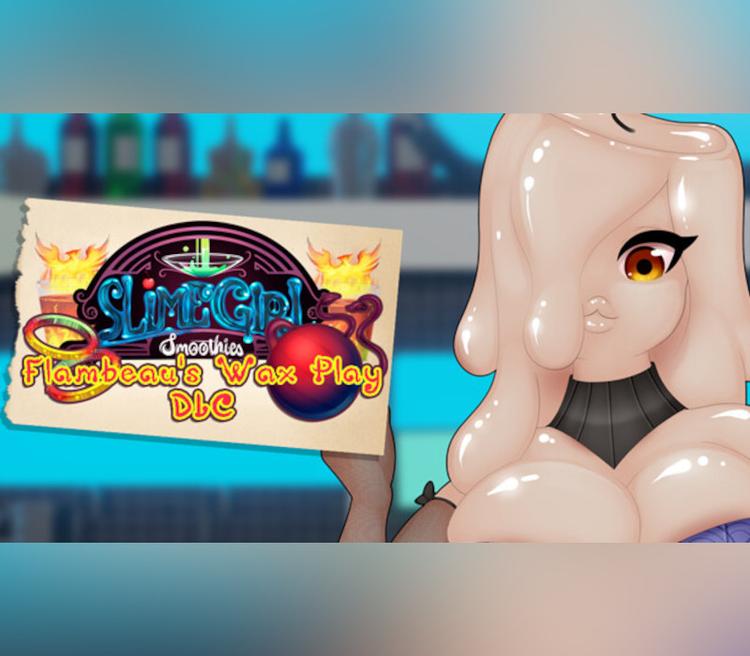 Slime Girl Smoothies - Flambeau'S Wax Play DLC بي سي ستيم كود رقمي