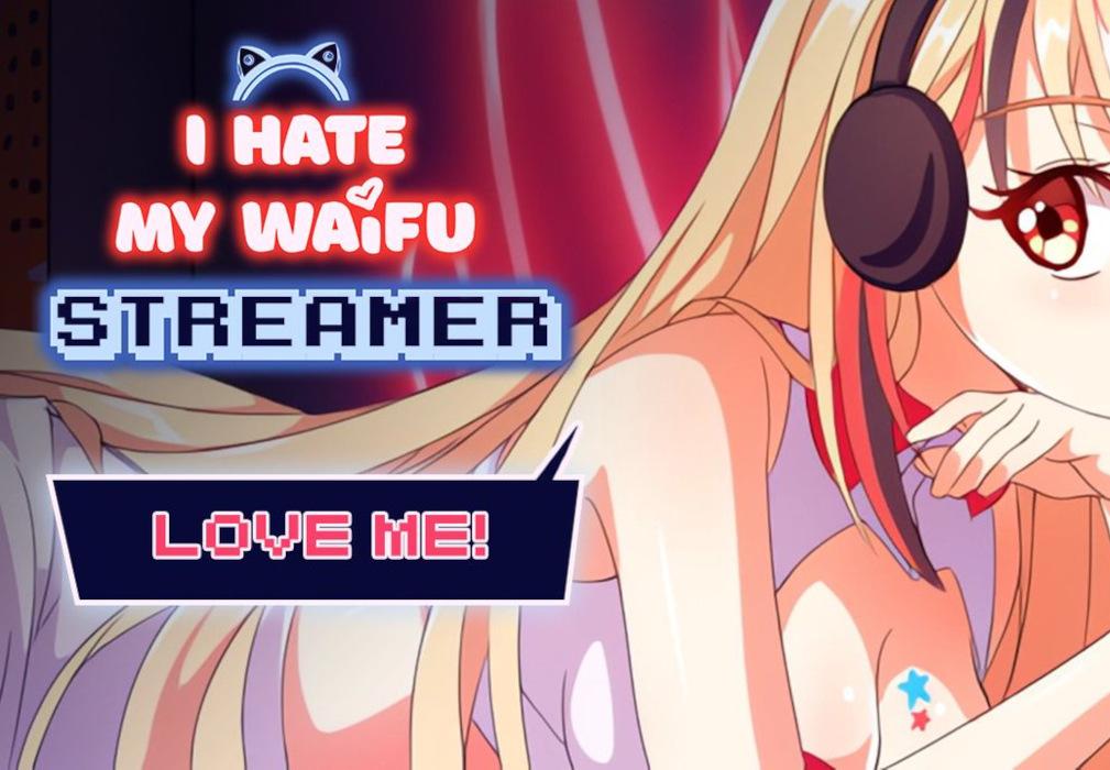 I Hate My Waifu Streamer بي سي ستيم كود رقمي