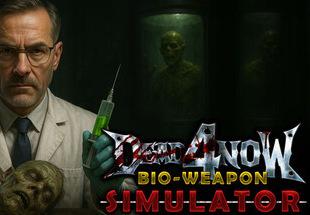 Dead 4 Now: Bio-Weapon Simulator بي سي ستيم كود رقمي