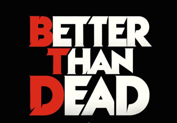 Better Than Dead بي سي ستيم كود رقمي
