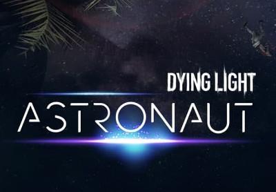 Dying Light - Astronaut حزمة DLC ستيم كود رقمي