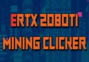 ERTX 2080TI Mining Clicker ستيم كود رقمي
