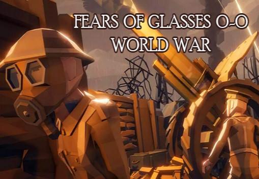 Fears Of Glasses O-O World War ستيم كود رقمي