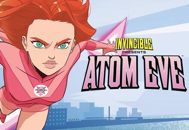 Invincible Presents: Atom Eve ايبك قيمز حساب