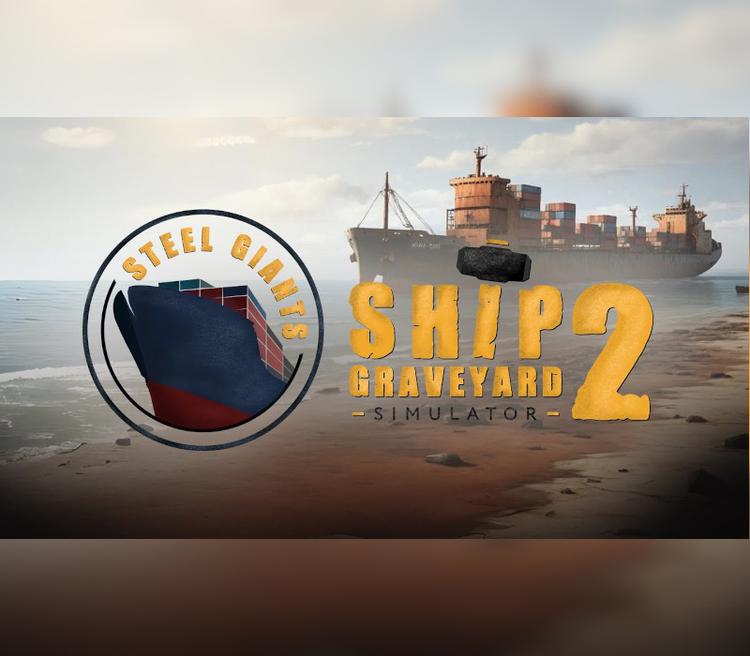 Ship Graveyard Simulator 2 - Steel Giants DLC EU PC Steam CD Key