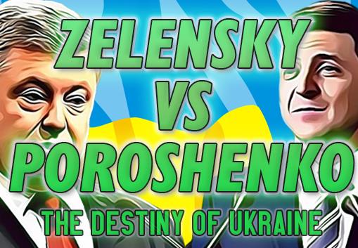 ZELENSKY Vs POROSHENKO The Destiny Of Ukraine ستيم كود رقمي