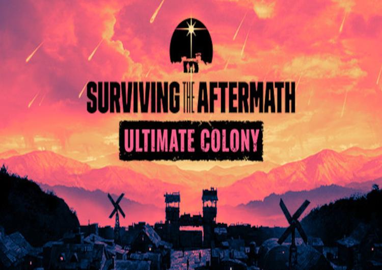 Surviving The Aftermath - اولتمت Colony اصدار اوروبي ستيم كود رقمي
