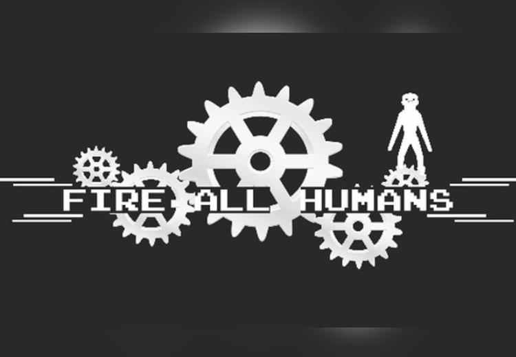 Fire All Humans ستيم كود رقمي