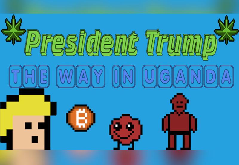 President Trump The Way In Uganda ستيم كود رقمي