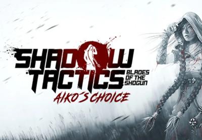 Shadow Tactics: Blades Of The Shogun - Aiko'S Choice ستيم كود رقمي