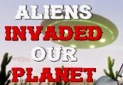 ALIENS INVADED OUR PLANET ستيم كود رقمي