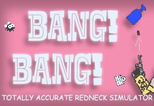 BANG! BANG! Totally Accurate Redneck Simulator ستيم كود رقمي