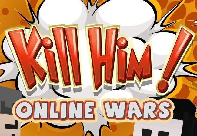Kill Him! Online Wars ستيم كود رقمي