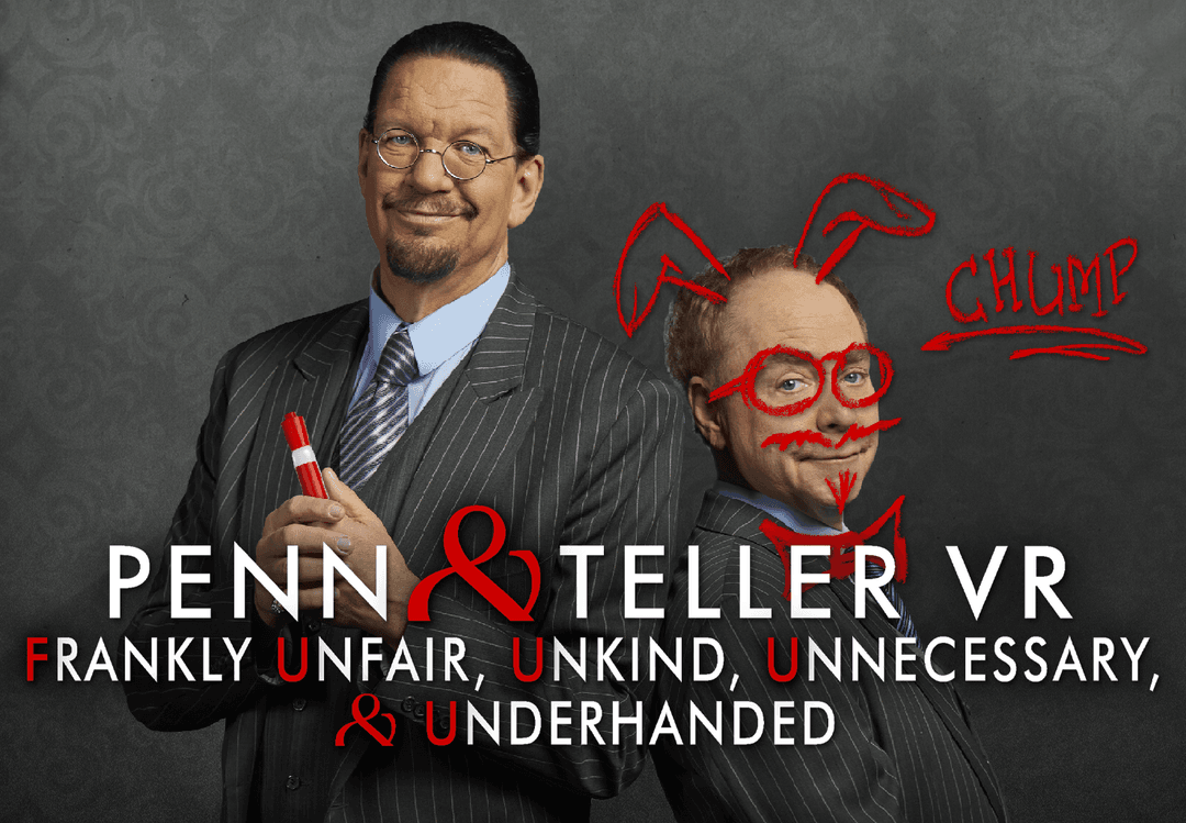 Penn & Teller VR: Frankly Unfair, Unkind, Unnecessary, & Underhanded ستيم كود رقمي