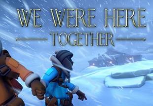 We Were Here Together اوروبي رابط هديه ستيم