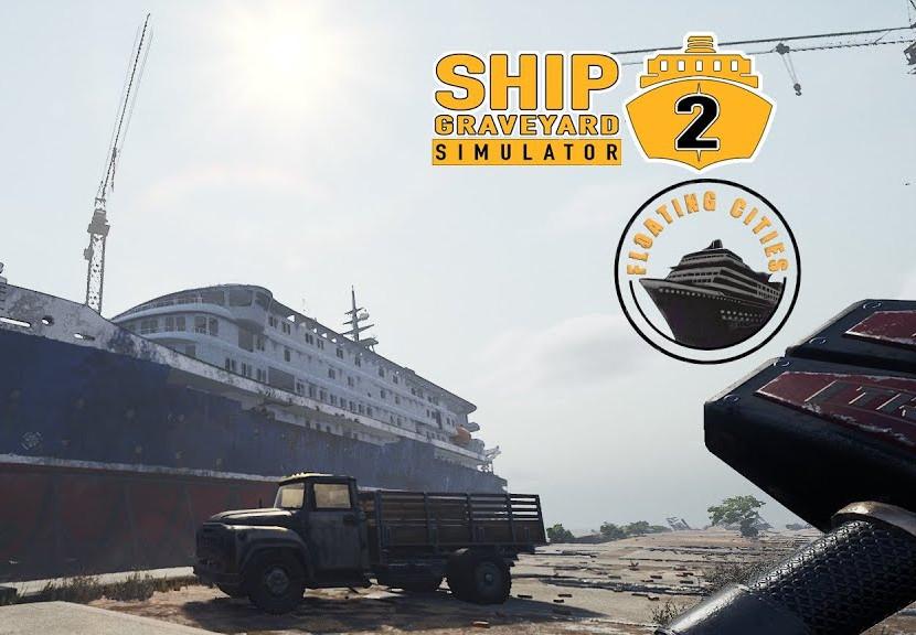 Ship Graveyard Simulator 2 - Floating Cities DLC بي سي ستيم كود رقمي