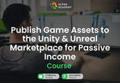 Publish Game Assets To The Unity & Unreal Marketplace For Passive Income Alpha Academy كود