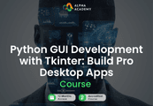 Python GUI Development With Tkinter: Build Pro Desktop Apps! Alpha Academy كود