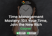 Time Management Mastery: 10X Your Time, Join The New Rich Alpha Academy كود