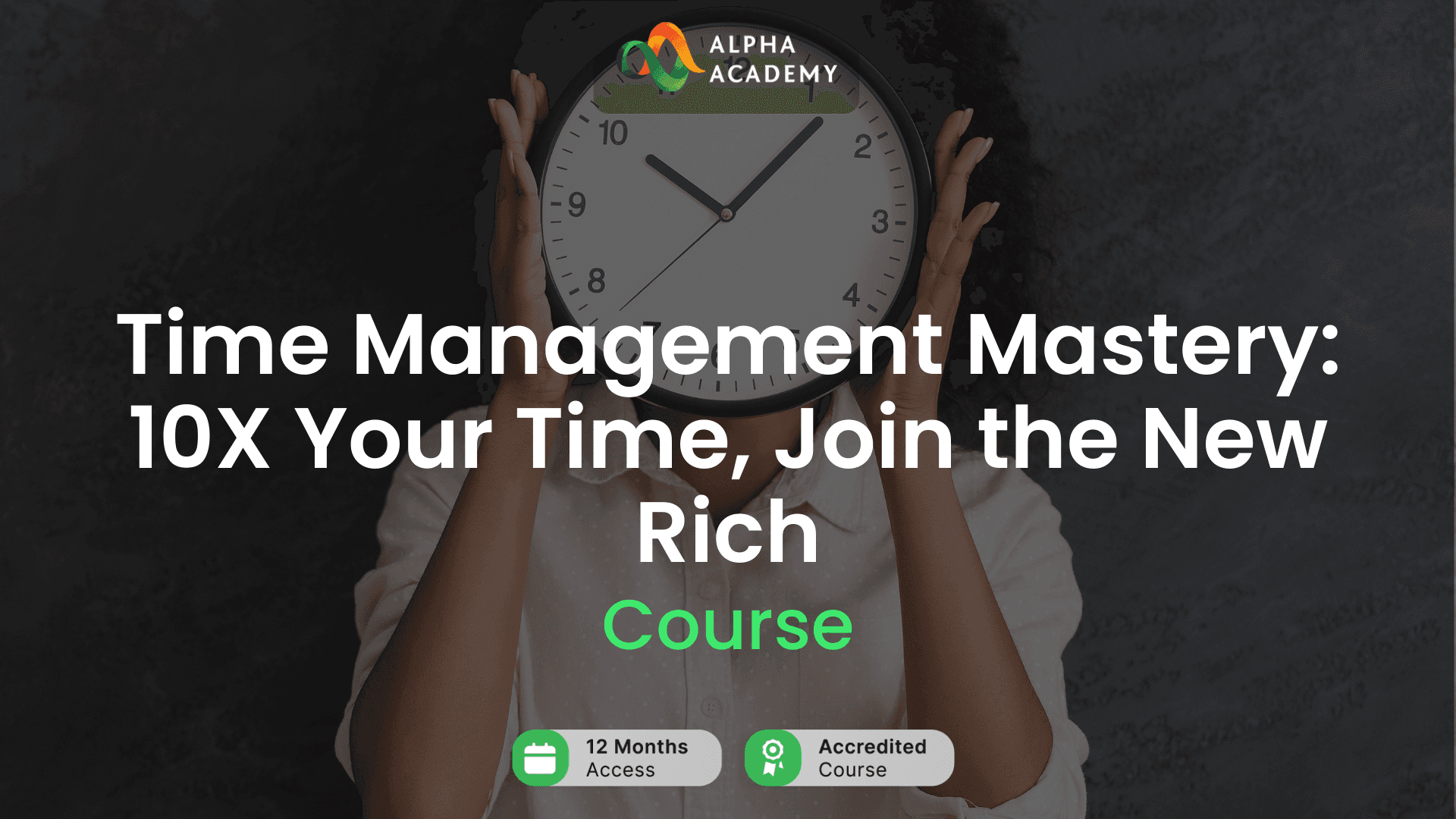 Time Management Mastery: 10X Your Time, Join The New Rich Alpha Academy كود