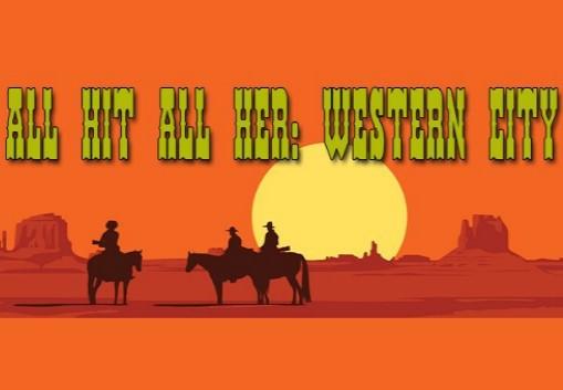 All Hit All Her - Western City DLC ستيم كود رقمي