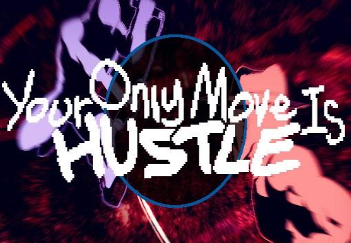 Your Only Move Is HUSTLE رابط هديه ستيم