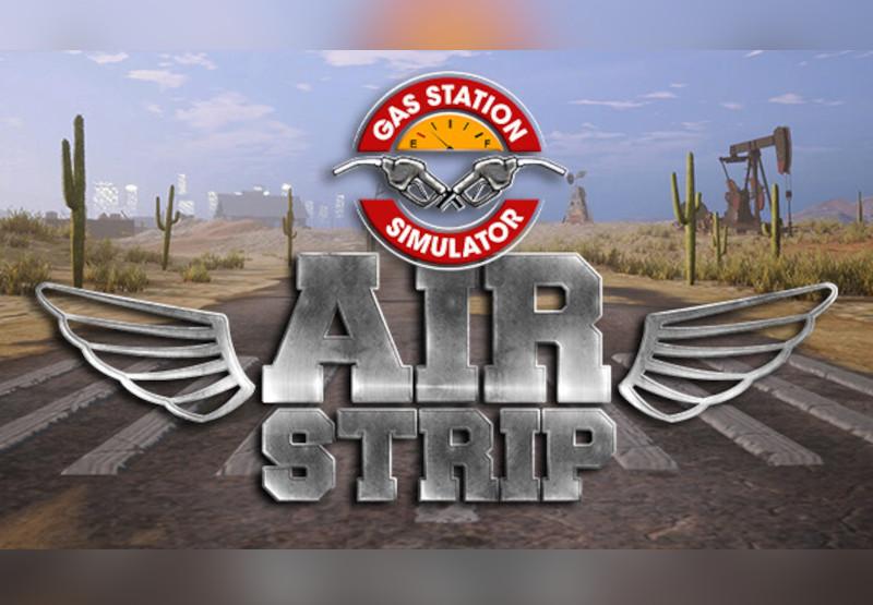 Gas Station Simulator - Airstrip DLC بي سي ستيم كود رقمي