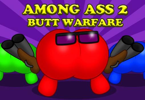 Among Ass 2: Butt Warfare ستيم كود رقمي