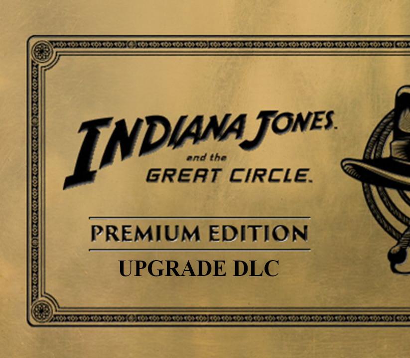 Indiana Jones And The Great Circle - Digital بريميوم اصدار Upgrade DLC امريكي إكس بوكس سيريس X|S / بي سي كود رقمي