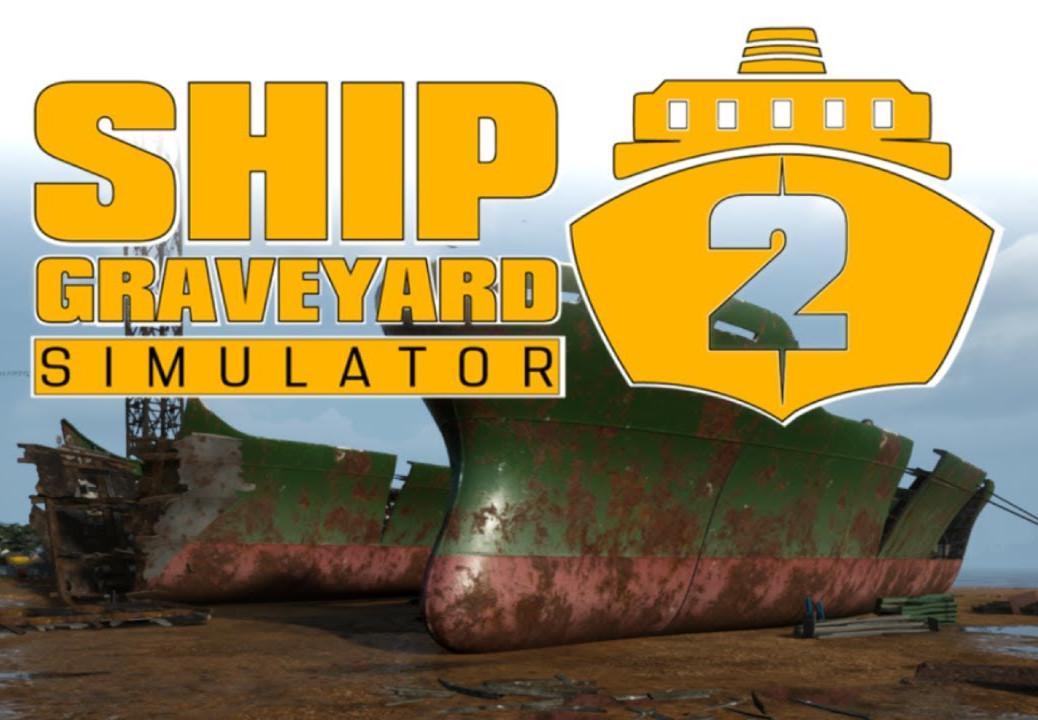 Ship Graveyard Simulator 2 رابط هديه ستيم